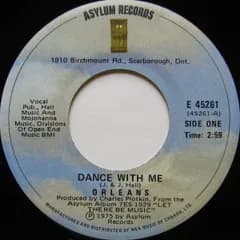 7” Orleans Dance With Me / Ending Of A Song E45261 Asylum Records /00080