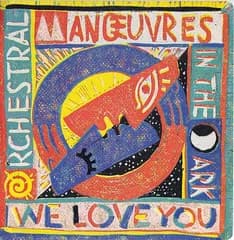 7” Orchestral Manoeuvres In The D We Love You VS1346 Virgin /00080