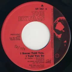 7” Extras I Never Told You, I Told You So SR362 Ready Records /00080
