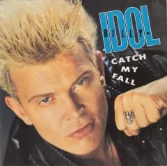 7” Billy Idol Catch My Fall IDOL13 Chrysalis /00080